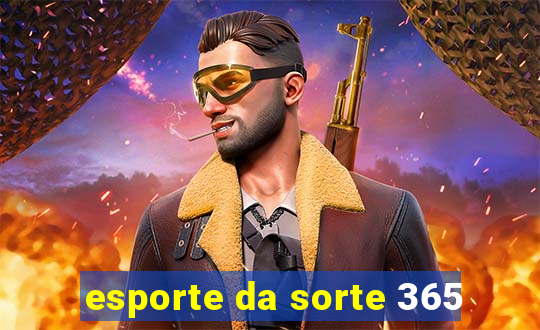 esporte da sorte 365